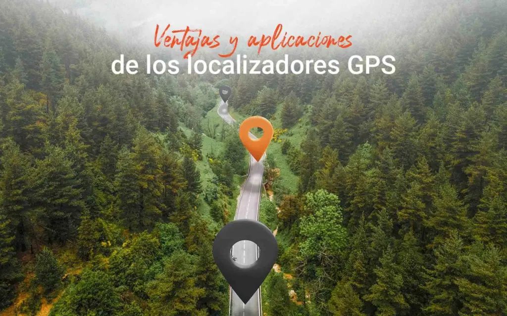 Ventajas y aplicaciones de los localizadores GPS